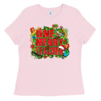 Bubblegum Pink one merry teacher Ladies Tee - texasbilliewilder