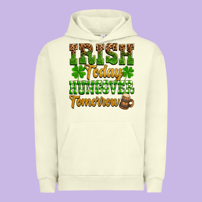 St. Patrick's Irish Today Hungover Tomorrow Urban Hoodie Designed By Oliviacreatesart