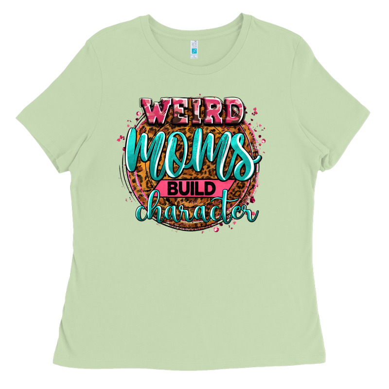 Weird Moms Build Character Ladies Tee by Zillion Design Studio | Teevron