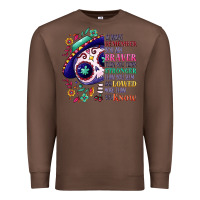 Chestnut You are braver than you think sugar skull Premium Sweatshirt - NancyCooperArtShop