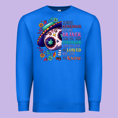 You Are Braver Than You Think Sugar Skull Premium Sweatshirt Designed By Nancycooperartshop