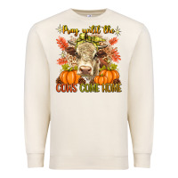Sandshell Pray Till The Cows Come Home Premium Sweatshirt - texasbilliewilder
