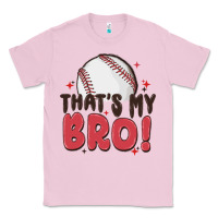 Bubblegum Pink that's my bro Classic Tee - MaliasSmallBusiness
