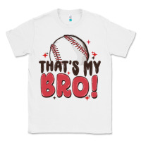 White that's my bro Classic Tee - MaliasSmallBusiness