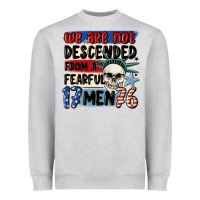 Heather Grey we are not descended from a fearful me Heavyweight Sweatshirt - MaliasSmallBusiness