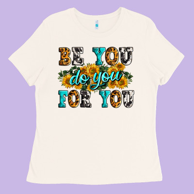 Be You Do You For You Ladies Tee Designed By Zillion Design Studio