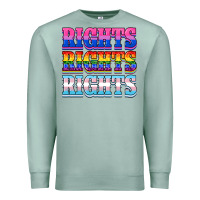 Rights Rights Rights Premium Sweatshirt | Teevron
