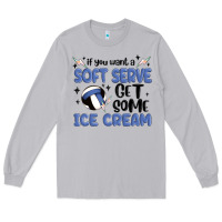 Moon Dust if you want a soft serve get some ice cream Long Sleeve Tee - MaliasSmallBusiness