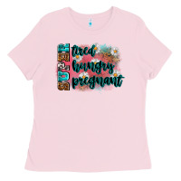 Bubblegum Pink super tired super hungry super pregnant Ladies Tee - Zillion Design Studio