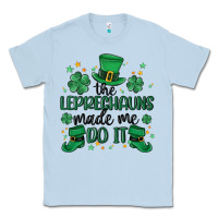 Dusty Blue the leprechauns made me do it Classic Tee - MaliasSmallBusiness