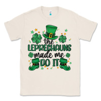 Natural the leprechauns made me do it Classic Tee - MaliasSmallBusiness
