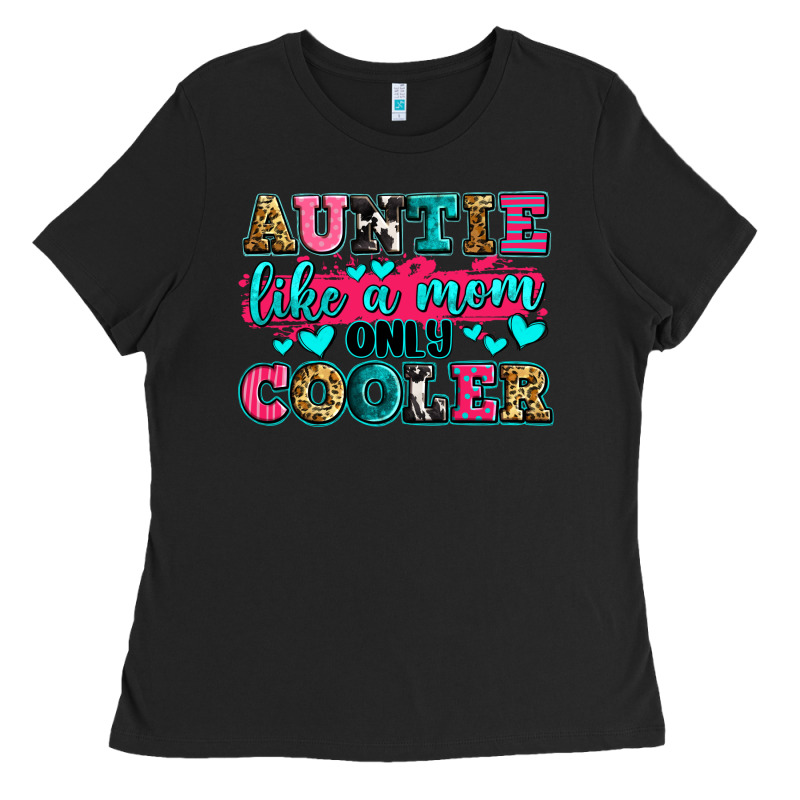 Auntie Like A Mom Only Cooler Ladies Tee by Zillion Design Studio | Teevron