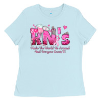 Baby Blue rn s make the world go around and everyone knows Ladies Tee - texasbilliewilder