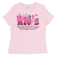 Bubblegum Pink rn s make the world go around and everyone knows Ladies Tee - texasbilliewilder