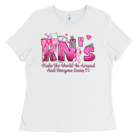 White rn s make the world go around and everyone knows Ladies Tee - texasbilliewilder