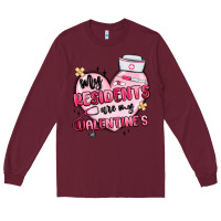 Burgundy my residents are my valentines Long Sleeve Tee - MaliasSmallBusiness