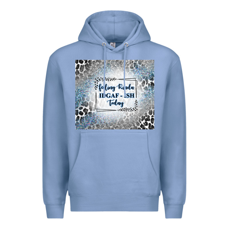 Feeling Kinda Idgaf Ish Today With Leopard And Gli Premium Hoodie by TumblerDesignByShophia | Teevron