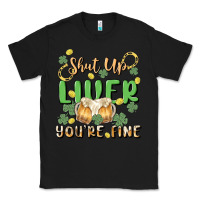 Black shut up liver you're fine Classic Tee - MaliasSmallBusiness