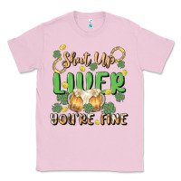 Bubblegum Pink shut up liver you're fine Classic Tee - MaliasSmallBusiness