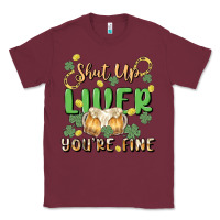 Burgundy shut up liver you're fine Classic Tee - MaliasSmallBusiness