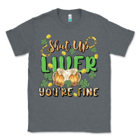 Charcoal Heather shut up liver you're fine Classic Tee - MaliasSmallBusiness