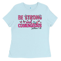 Baby Blue be strong and courageous Ladies Tee - texasbilliewilder