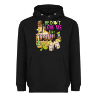 Black He Don't Love Me Like Tequila Does Heavyweight Hoodie - texasbilliewilder