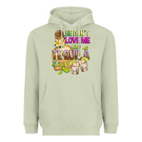 Matcha He Don't Love Me Like Tequila Does Heavyweight Hoodie - texasbilliewilder