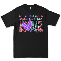 Black let all that you do be done in love Premium Tee - RacoonDesign