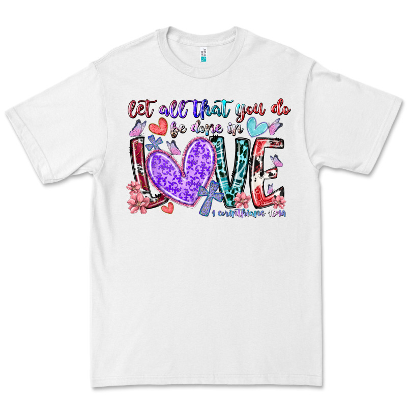 Let All That You Do Be Done In Love Premium Tee by RacoonDesign | Teevron