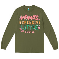 Army Green mamas expensive little bestie Long Sleeve Tee - MaliasSmallBusiness