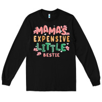 Black mamas expensive little bestie Long Sleeve Tee - MaliasSmallBusiness