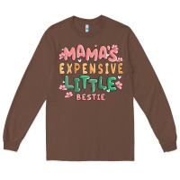 Chestnut mamas expensive little bestie Long Sleeve Tee - MaliasSmallBusiness