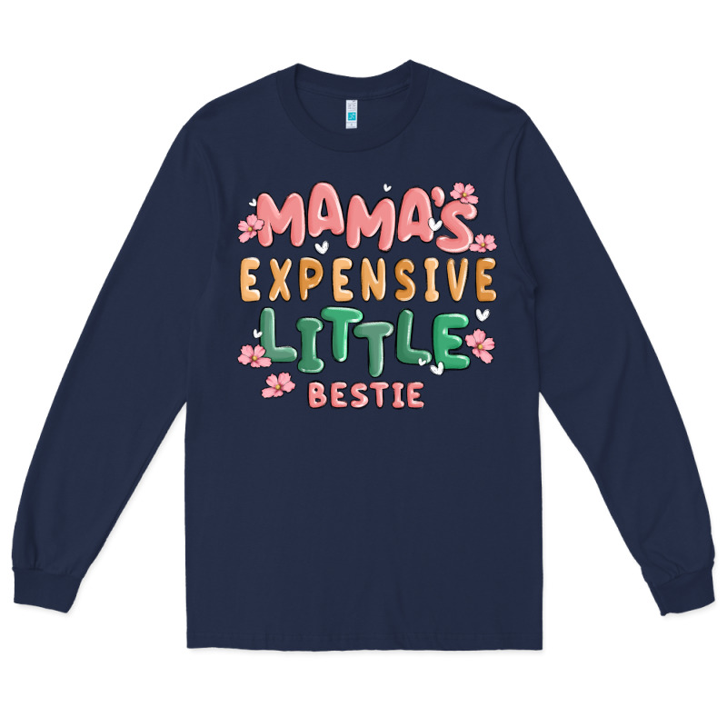 Mamas Expensive Little Bestie Long Sleeve Tee by MaliasSmallBusiness | Teevron