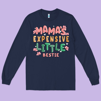 Mamas Expensive Little Bestie Long Sleeve Tee Designed By Maliassmallbusiness