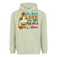 Matcha He Don't Love Me Like Tequila Does Heavyweight Hoodie - texasbilliewilder