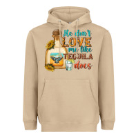 Mushroom He Don't Love Me Like Tequila Does Heavyweight Hoodie - texasbilliewilder