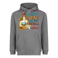 Storm He Don't Love Me Like Tequila Does Heavyweight Hoodie - texasbilliewilder