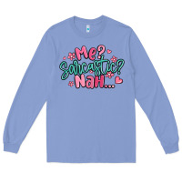 Colony Blue me sarcastic nah... Long Sleeve Tee - MaliasSmallBusiness