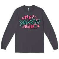 Smoke me sarcastic nah... Long Sleeve Tee - MaliasSmallBusiness