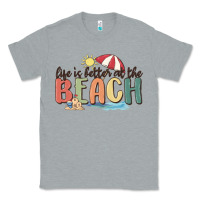 Heather Grey life is better at the beach Classic Tee - MaliasSmallBusiness