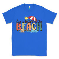True Royal life is better at the beach Classic Tee - MaliasSmallBusiness