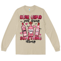 Dear Cupid Just Bring Something Strong Long Sleeve Tee | Teevron