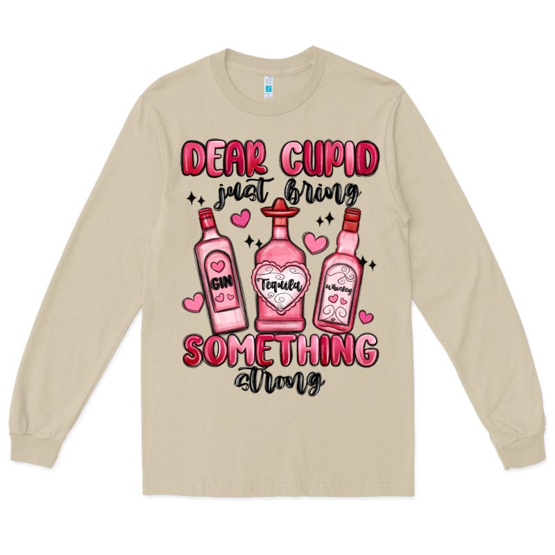 Dear Cupid Just Bring Something Strong Long Sleeve Tee by MaliasSmallBusiness | Teevron