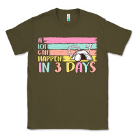 Army Green a lot can happen in 3 days Classic Tee - MaliasSmallBusiness