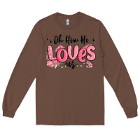 Chestnut oh how he loves us Long Sleeve Tee - MaliasSmallBusiness