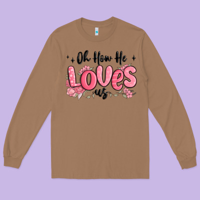 Oh How He Loves Us Long Sleeve Tee Designed By Maliassmallbusiness