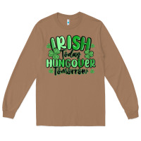 Toasted Coconut irish today hungover tomorrow Long Sleeve Tee - MaliasSmallBusiness
