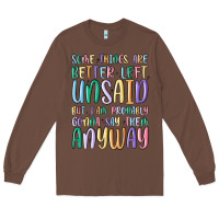 Chestnut some things are better left unsaid but i'm probabl Long Sleeve Tee - MaliasSmallBusiness