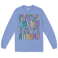 Some Things Are Better Left Unsaid But I'm Probabl Long Sleeve Tee | Teevron